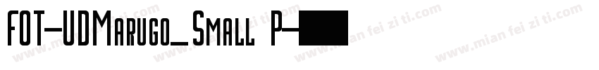 FOT-UDMarugo_Small P字体转换